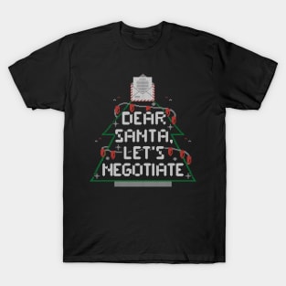 Dear Santa Lets Negotiate - Funny Ugly Sweater Christmas Gift T-Shirt